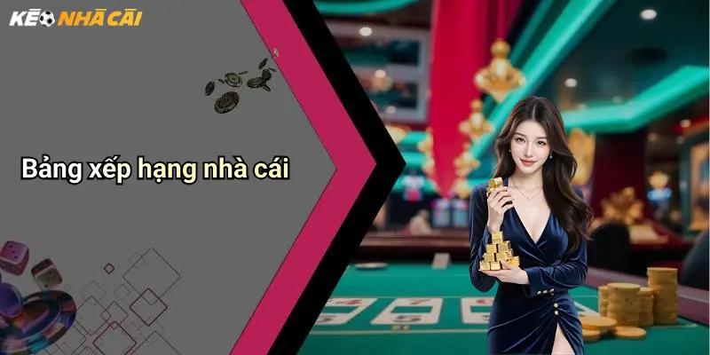 Bảng xếp hạng nhà cái