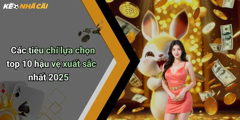 Các tiêu chí lựa chọn top 10 hậu vệ xuất sắc nhất 2025