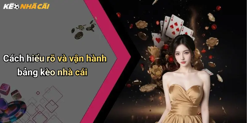 Cách hiểu rõ và vận hành bảng kèo nhà cái