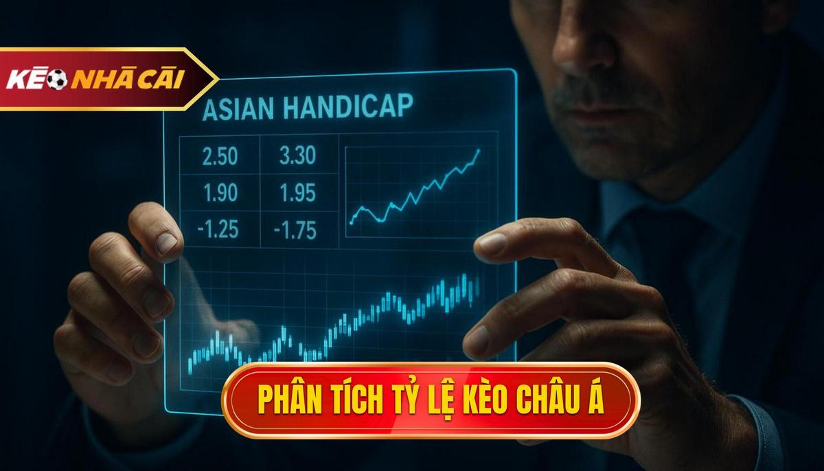 Phân tích các tỷ lệ kèo phổ biến trong hệ thống kèo châu Á