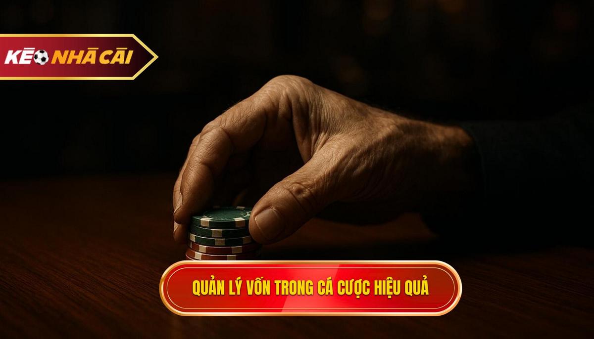 Tầm quan trọng cốt lõi của việc quản lý vốn trong cá cược