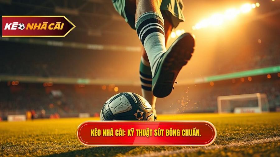 kỹ thuật sút bóng bằng lòng bàn chân phải